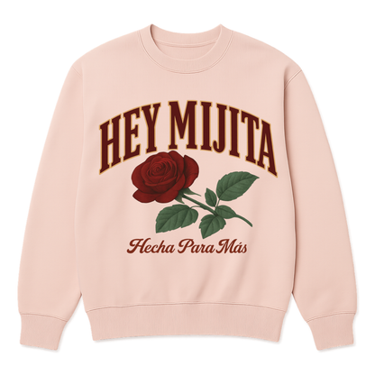 Hey Mijita Crewneck